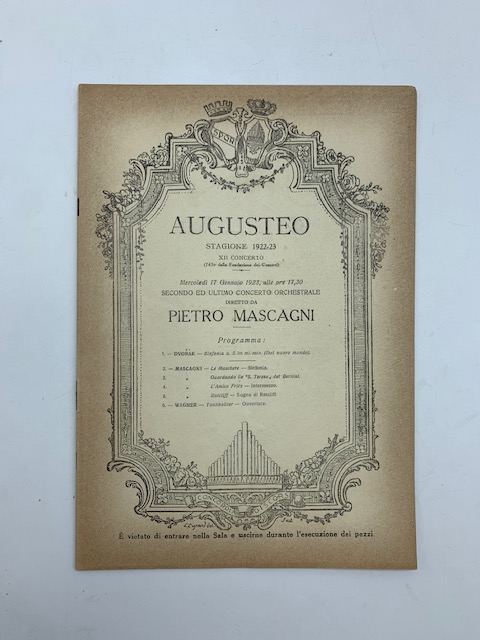 Augusteo. Stagione 1922-23. Secondo e ultimo concerto orchestrale diretto da Pietro Mascagni. Programma